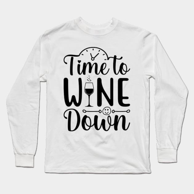 Time To Wine Down Long Sleeve T-Shirt by Three Meat Curry